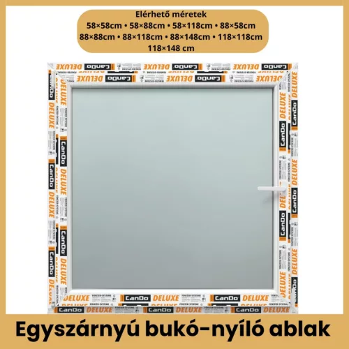 CanDo DELUXE 6 légkamrás PVC egyszárnyú bukó-nyíló ablak több méretben